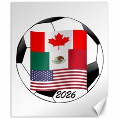 United Football Championship Hosting 2026 Soccer Ball Logo Canada Mexico Usa Canvas 8  X 10  by yoursparklingshop