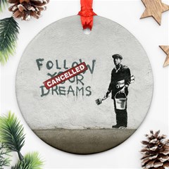 Banksy Graffiti Original Quote Follow Your Dreams Cancelled Cynical With Painter Ornament (round) by snek