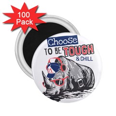 Choose To Be Tough & Chill 2 25  Magnets (100 Pack)  by Bigfootshirtshop