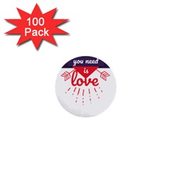 All You Need Is Love 1  Mini Buttons (100 Pack)  by DinzDas