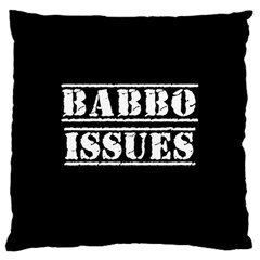 Babbo Issues - Italian Humor Large Cushion Case (one Side) by ConteMonfrey