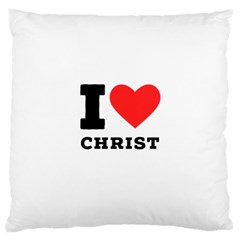 I Love Christ Large Cushion Case (one Side) by ilovewhateva