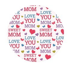 Love Mom Happy Mothers Day I Love Mom Graphic Mini Round Pill Box by Ravend