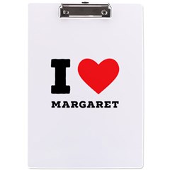 I Love Margaret A4 Acrylic Clipboard by ilovewhateva