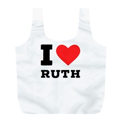 I Love Ruth Full Print Recycle Bag (l) by ilovewhateva