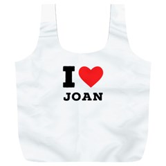 I Love Joan  Full Print Recycle Bag (xxxl) by ilovewhateva