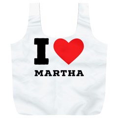 I Love Martha Full Print Recycle Bag (xxxl) by ilovewhateva