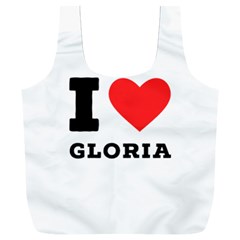 I Love Gloria  Full Print Recycle Bag (xxxl) by ilovewhateva