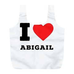 I Love Abigail  Full Print Recycle Bag (l) by ilovewhateva