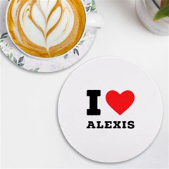 I Love Alexis Uv Print Round Tile Coaster by ilovewhateva