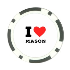 I Love Mason Poker Chip Card Guard by ilovewhateva