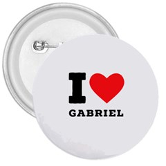 I Love Gabriel 3  Buttons by ilovewhateva