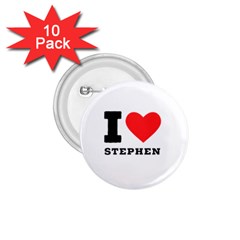 I Love Stephen 1 75  Buttons (10 Pack) by ilovewhateva