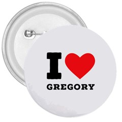 I Love Gregory 3  Buttons by ilovewhateva