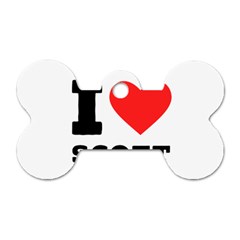 I Love Scott Dog Tag Bone (two Sides) by ilovewhateva