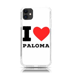 I Love Paloma Iphone 11 Tpu Uv Print Case by ilovewhateva