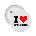 I love s’mores  2.25  Buttons Front