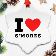 I Love S’mores  Snowflake Ornament (two Sides) by ilovewhateva