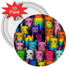 Cats Rainbow Pattern Colorful Feline Pets 3  Buttons (10 Pack)  by Ravend