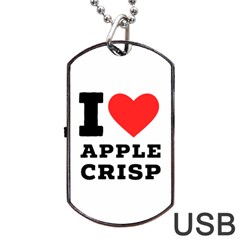 I Love Apple Crisp Dog Tag Usb Flash (two Sides) by ilovewhateva