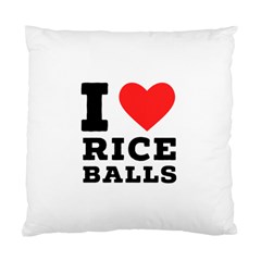 I Love Rice Balls Standard Cushion Case (two Sides) by ilovewhateva