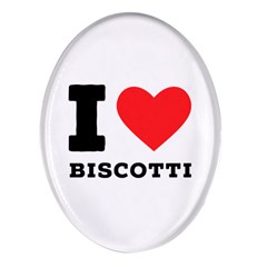 I Love Biscotti Oval Glass Fridge Magnet (4 Pack) by ilovewhateva