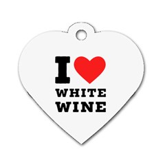 I Love White Wine Dog Tag Heart (one Side) by ilovewhateva