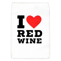 I Love Red Wine Removable Flap Cover (s) by ilovewhateva