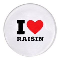 I Love Raisin  Round Glass Fridge Magnet (4 Pack) by ilovewhateva