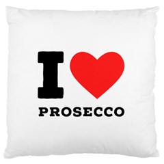 I Love Prosecco Large Premium Plush Fleece Cushion Case (two Sides) by ilovewhateva