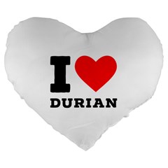 I Love Durian Large 19  Premium Flano Heart Shape Cushions by ilovewhateva