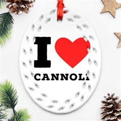 I Love Cannoli  Oval Filigree Ornament (two Sides) by ilovewhateva