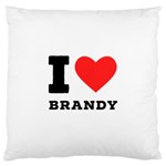 I love brandy Large Cushion Case (Two Sides) Front