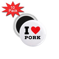 I Love Pork  1 75  Magnets (10 Pack)  by ilovewhateva