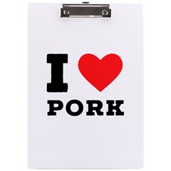 I Love Pork  A4 Acrylic Clipboard by ilovewhateva