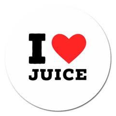 I Love Juice Magnet 5  (round) by ilovewhateva