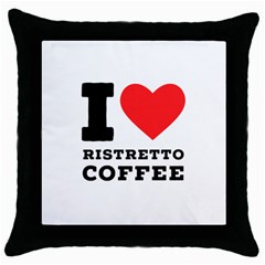 I Love Ristretto Coffee Throw Pillow Case (black) by ilovewhateva