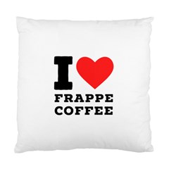 I Love Frappe Coffee Standard Cushion Case (one Side) by ilovewhateva