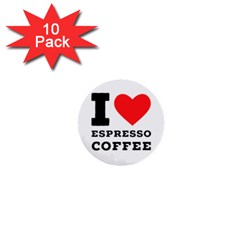 I Love Espresso Coffee 1  Mini Buttons (10 Pack)  by ilovewhateva