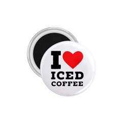 I Love Iced Coffee 1 75  Magnets by ilovewhateva