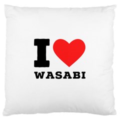 I Love Wasabi Large Cushion Case (two Sides) by ilovewhateva