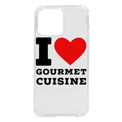 I Love Gourmet Cuisine Iphone 14 Pro Max Tpu Uv Print Case by ilovewhateva