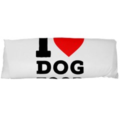 I Love Dog Food Body Pillow Case Dakimakura (two Sides) by ilovewhateva