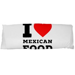 I Love Mexican Food Body Pillow Case Dakimakura (two Sides) by ilovewhateva