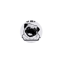 Black Pug Dog If I Cant Bring My Dog I T- Shirt Black Pug Dog If I Can t Bring My Dog I m Not Going 1  Mini Buttons by EnriqueJohnson