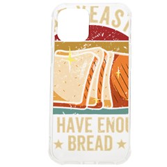 Bread Baking T- Shirt Funny Bread Baking Baker At Yeast We Have Enough Bread T- Shirt (1) Iphone 12 Pro Max Tpu Uv Print Case by JamesGoode