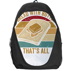 Bread Baking T- Shirt Funny Bread Baking Baker Bake The World A Butter Place T- Shirt Backpack Bag by JamesGoode