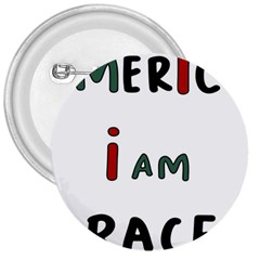 America  I Am Race 3  Buttons by RiverRootz